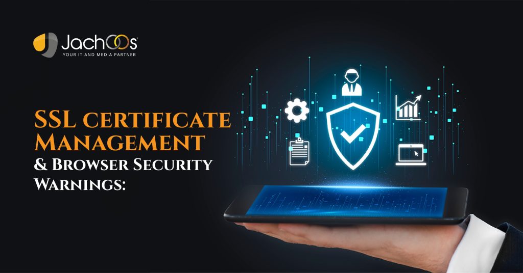 SSL certificate management and browser security warnings